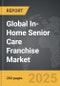 In-Home Senior Care Franchise - Global Strategic Business Report - Product Image