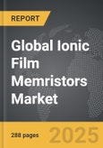 Ionic Film Memristors - Global Strategic Business Report- Product Image
