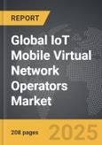 IoT Mobile Virtual Network Operators (MVNO) - Global Strategic Business Report- Product Image