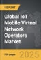 IoT Mobile Virtual Network Operators (MVNO) - Global Strategic Business Report - Product Image
