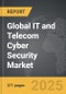 IT and Telecom Cyber Security - Global Stategic Business Report - Product Image