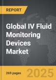 IV Fluid Monitoring Devices - Global Strategic Business Report- Product Image