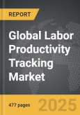 Labor Productivity Tracking - Global Strategic Business Report- Product Image