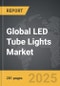 LED Tube Lights - Global Strategic Business Report - Product Image