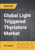 Light Triggered Thyristors - Global Strategic Business Report- Product Image