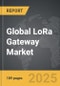 LoRa Gateway - Global Strategic Business Report - Product Thumbnail Image