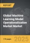 Machine Learning Model Operationalization Market - Global Strategic Business Report - Product Thumbnail Image