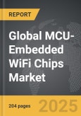 MCU-Embedded WiFi Chips - Global Strategic Business Report- Product Image