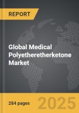 Medical Polyetheretherketone - Global Strategic Business Report- Product Image