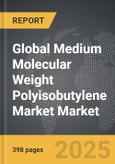 Medium Molecular Weight Polyisobutylene Market - Global Strategic Business Report- Product Image