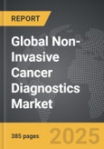 Non-Invasive Cancer Diagnostics - Global Strategic Business Report- Product Image