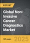 Non-Invasive Cancer Diagnostics - Global Strategic Business Report - Product Thumbnail Image