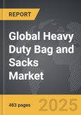 Heavy Duty Bag and Sacks - Global Strategic Business Report- Product Image