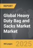 Heavy Duty Bag and Sacks Market - Global Strategic Business Report- Product Image