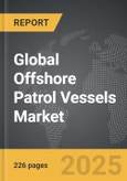 Offshore Patrol Vessels - Global Strategic Business Report- Product Image