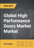 High Performance Doors Market - Global Strategic Business Report- Product Image