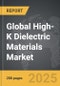 High-K Dielectric Materials - Global Strategic Business Report - Product Image