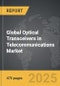 Optical Transceivers in Telecommunications - Global Strategic Business Report - Product Image