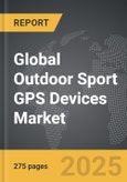 Outdoor Sport GPS Devices - Global Strategic Business Report- Product Image