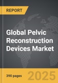 Pelvic Reconstruction Devices - Global Strategic Business Report- Product Image
