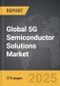 5G Semiconductor Solutions - Global Strategic Business Report - Product Image