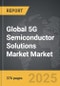 5G Semiconductor Solutions Market - Global Strategic Business Report - Product Thumbnail Image
