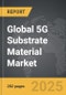 5G Substrate Material - Global Strategic Business Report - Product Image