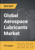 Aerospace Lubricants - Global Strategic Business Report- Product Image