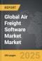 Air Freight Software Market - Global Strategic Business Report - Product Image