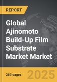 Ajinomoto Build-Up Film Substrate Market - Global Strategic Business Report- Product Image