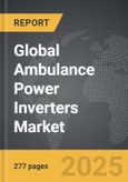 Ambulance Power Inverters - Global Strategic Business Report- Product Image