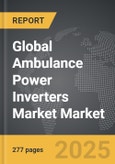 Ambulance Power Inverters Market - Global Strategic Business Report- Product Image