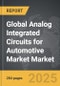 Analog Integrated Circuits for Automotive Market - Global Strategic Business Report - Product Image