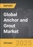 Anchor and Grout - Global Strategic Business Report- Product Image