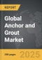 Anchor and Grout - Global Strategic Business Report - Product Thumbnail Image