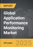 Application Performance Monitoring - Global Strategic Business Report- Product Image