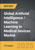 Artificial Intelligence / Machine Learning in Medical Devices - Global Strategic Business Report- Product Image