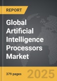 Artificial Intelligence Processors - Global Strategic Business Report- Product Image