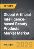 Artificial Intelligence-based Beauty Products Market - Global Strategic Business Report- Product Image