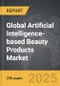 Artificial Intelligence-based Beauty Products - Global Strategic Business Report - Product Thumbnail Image