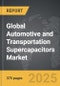 Automotive and Transportation Supercapacitors - Global Strategic Business Report - Product Thumbnail Image