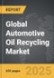 Automotive Oil Recycling - Global Strategic Business Report - Product Thumbnail Image