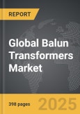 Balun Transformers - Global Strategic Business Report- Product Image