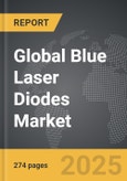 Blue Laser Diodes - Global Strategic Business Report- Product Image
