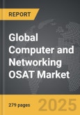 Computer and Networking OSAT - Global Strategic Business Report- Product Image