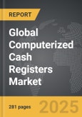 Computerized Cash Registers - Global Strategic Business Report- Product Image