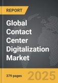 Contact Center Digitalization - Global Strategic Business Report- Product Image