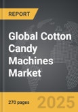 Cotton Candy Machines - Global Strategic Business Report- Product Image