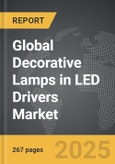 Decorative Lamps in LED Drivers - Global Strategic Business Report- Product Image