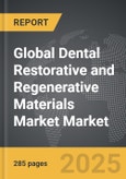 Dental Restorative and Regenerative Materials Market - Global Strategic Business Report- Product Image